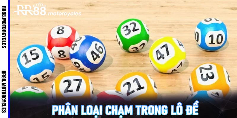 Phân loại chạm trong lô đề