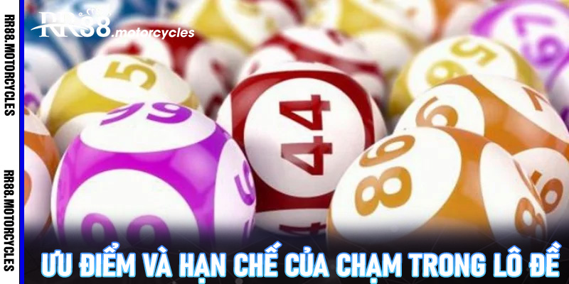 Ưu điểm và hạn chế của chạm trong lô đề