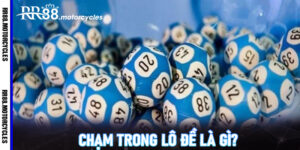 Chạm trong lô đề là gì?